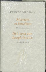 Meesters en knechten ; Het leven van Joseph Roulin