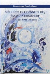Mélanges en l’honneur de / Essays in honour of Dean Spielmann • Mélanges en l’honneur de / Essays in Honour of Dean Spielmann