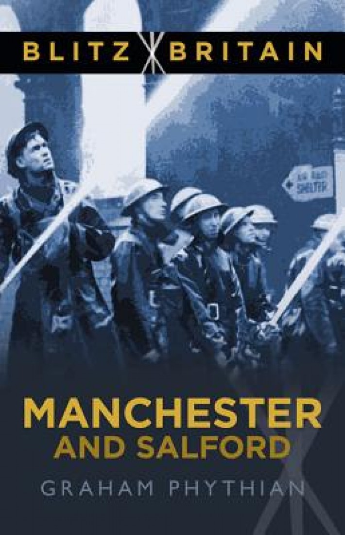 Blitz Britain: Manchester and Salfo