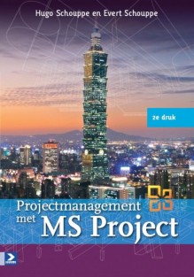 Projectmanagement met Microsoft Project • Projectmanagement met MS Project