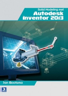 Solid modeling met autodesk inventor • Solid modeling met autodesk inventor 2013