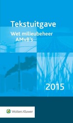 Wet milieubeheer AMvB's 2015 • Tekstuitgave Wet milieubeheer AMvB's