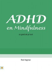 ADHD en Mindfulness - zo goed als je kunt