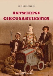 Antwerpse circusartiesten - Archiefbeelden