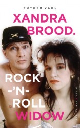 Xandra Brood. Rock-'n-roll widow • Xandra Brood. Rock-'n-Roll Widow
