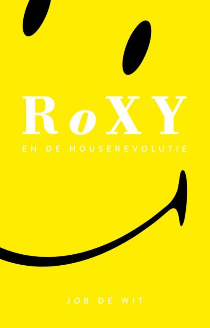 Roxy en de house revolutie • Roxy en de house revolutie