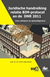 Juridische handreiking relatie BIM-protocol en de DNR 2011 (voor adviseurs en opdrachtgevers)