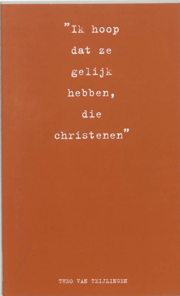 Ik hoop dat ze gelijk hebben, die christenen