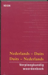 Verpleegkundig woordenboek Nederlands-Duits Duits-Nederlands &bullet; Verpleegkundig woordenboek Nederlands-Duits Duits-Nederlands