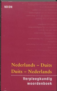 Verpleegkundig woordenboek Nederlands-Duits Duits-Nederlands &bullet; Verpleegkundig woordenboek Nederlands-Duits Duits-Nederlands