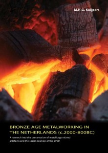 Bronze Age metalworking in the Netherlands (C. 2000 - 800 BC)