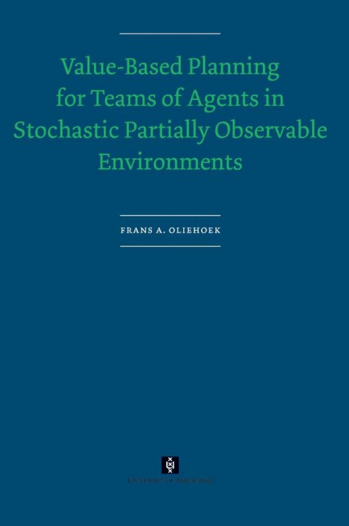 Value-Based Planning for Teams of Agents in Stochastic Partially Observable Environments • Value-Based Planning for Teams of Agents in Stochastic Partially Observable Environments