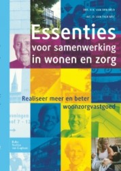 Essenties voor samenwerking in wonen en zorg • Essenties voor samenwerking in wonen en zorg