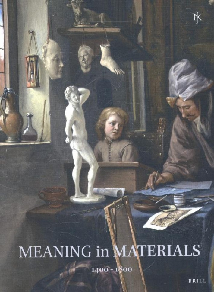 Meaning in materials, 1400-1800; Materiaal en betekenis, 1400-1800