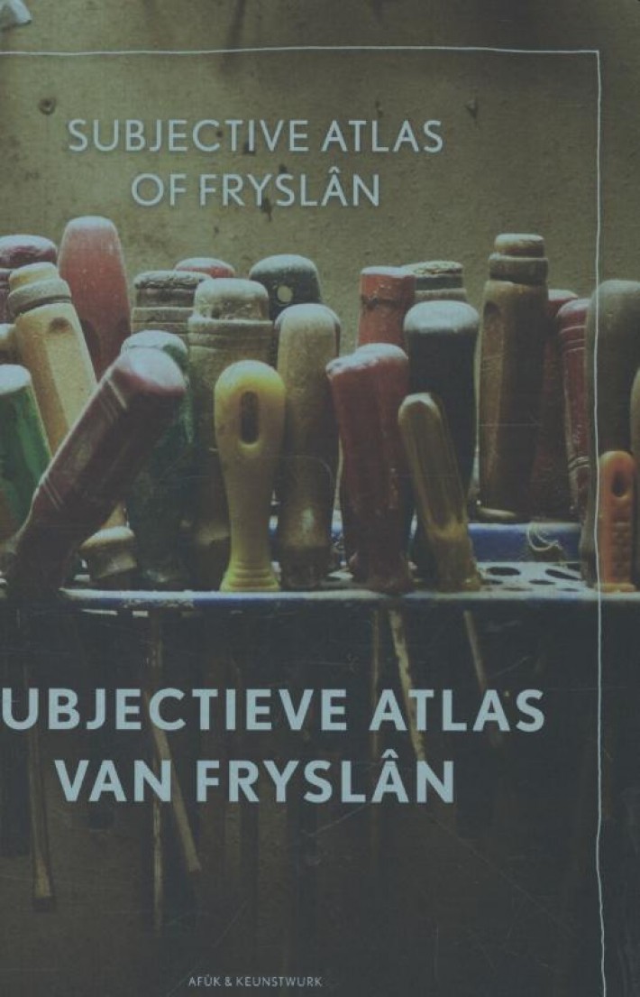 Subjectieve atlas van Fryslan / subjective atlas of Fryslan