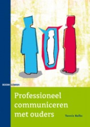 Professioneel communiceren met ouders • Professioneel communiceren met ouders