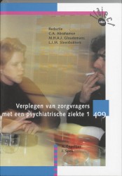 Verplegen van zorgvragers met een psychiatrische ziekte 1 • Verplegen van zorgvragers met een psychiatrische ziekte 1