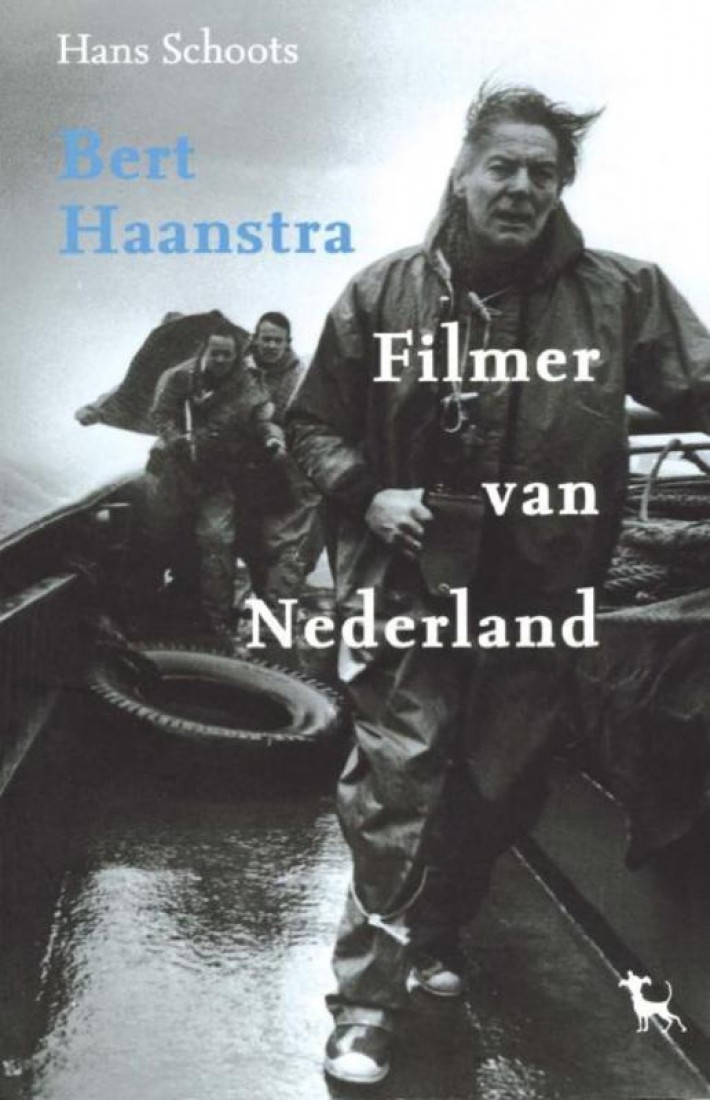 Bert Haanstra - Filmer van Nederland