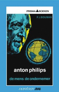 Anton Philips - de mens, de ondernemer