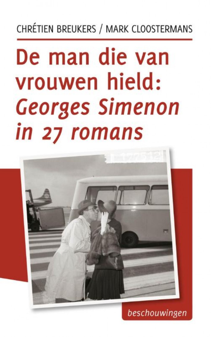 De man die van vrouwen hield: Georges Simenon in 27 romans