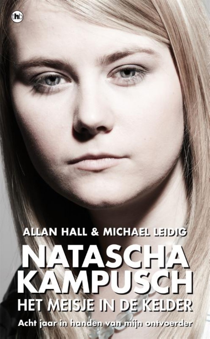 Natascha Kampusch - Het meisje in de kelder