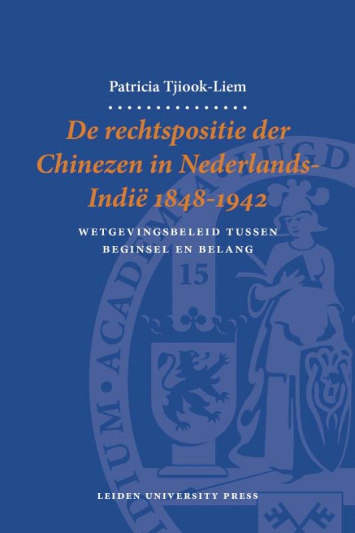 De rechtspositie der Chinezen in Nederlands-Indië 1848-1942 • De rechtspositie der Chinezen in Nederlands-Indië 1848-1942