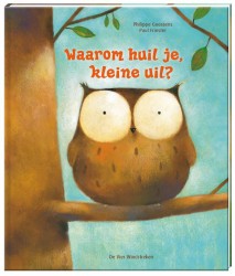 Waarom huil je, kleine uil? • Waarom huil je, kleine uil?