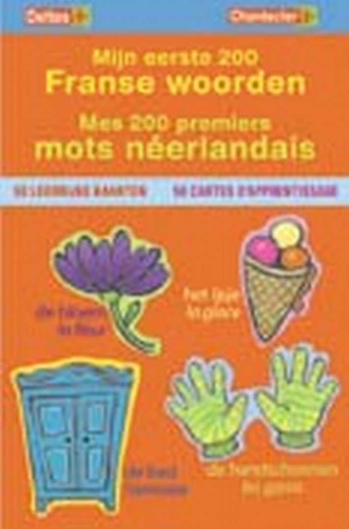 Mijn eerste 200 Franse woorden / Mes 200 premiers mots neerlandais