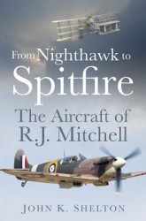 From Nighthawk to Spitfire: The Aircraft of R.J.Mitchell