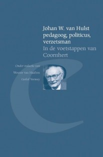 Johan W. van Hulst pedagoog, politicus, verzetsman
