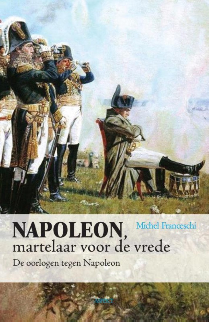 Napoleon, martelaar voor de vrede • Napoleon, martelaar voor de vrede