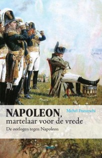 Napoleon, martelaar voor de vrede • Napoleon, martelaar voor de vrede