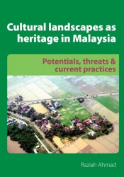 Cultural landscapes as heritage in malaysia
