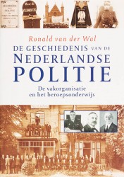 de geschiedenis van de Nederlandse politie
