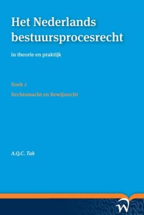Het Nederlands bestuursprocesrecht in theorie en praktijk (set a vier delen) • Rechtsmacht en bewijsrecht