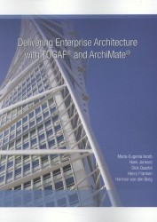 Delivering enterprise architecture with TOGAF and archimate