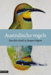 Australische vogels door John Gould & Jacques Grégoire