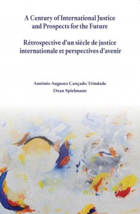 A century of international justice and prospects for the future / Retrospective d'un siecle de justice international et perspective d'aviner