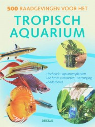 500 raadgevingen voor het tropisch aquarium
