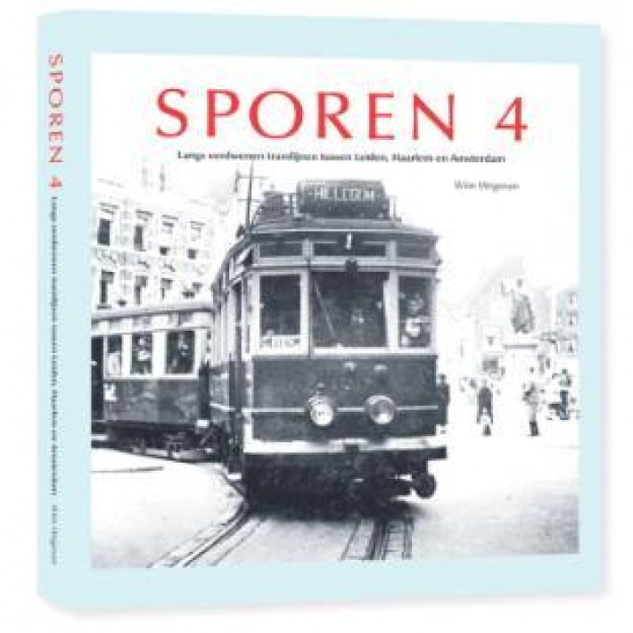 Langs verdwenen tramlijnen tussen Leiden, Haarlem en Amsterdam