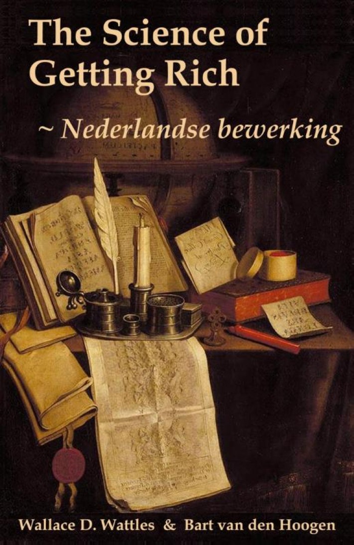 The science of getting rich • VOORDEELBUNDEL Nederlandse Bewerking The Science of Getting Rich en The Science of Being Well