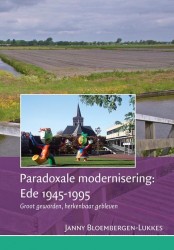 Paradoxale modernisering: Ede 1945-1995