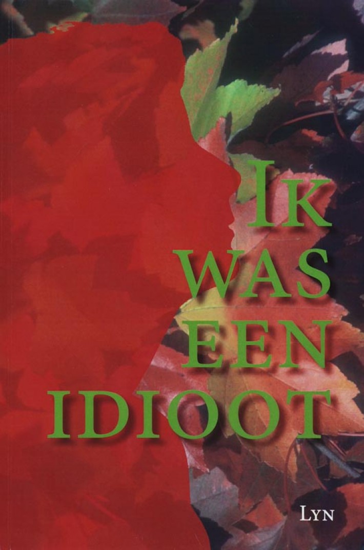 Ik was een idioot