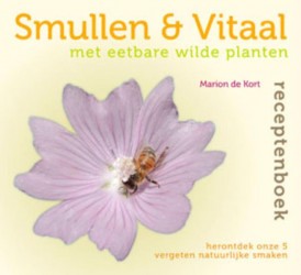 Smullen & vitaal met eetbare wilde planten receptenboek
