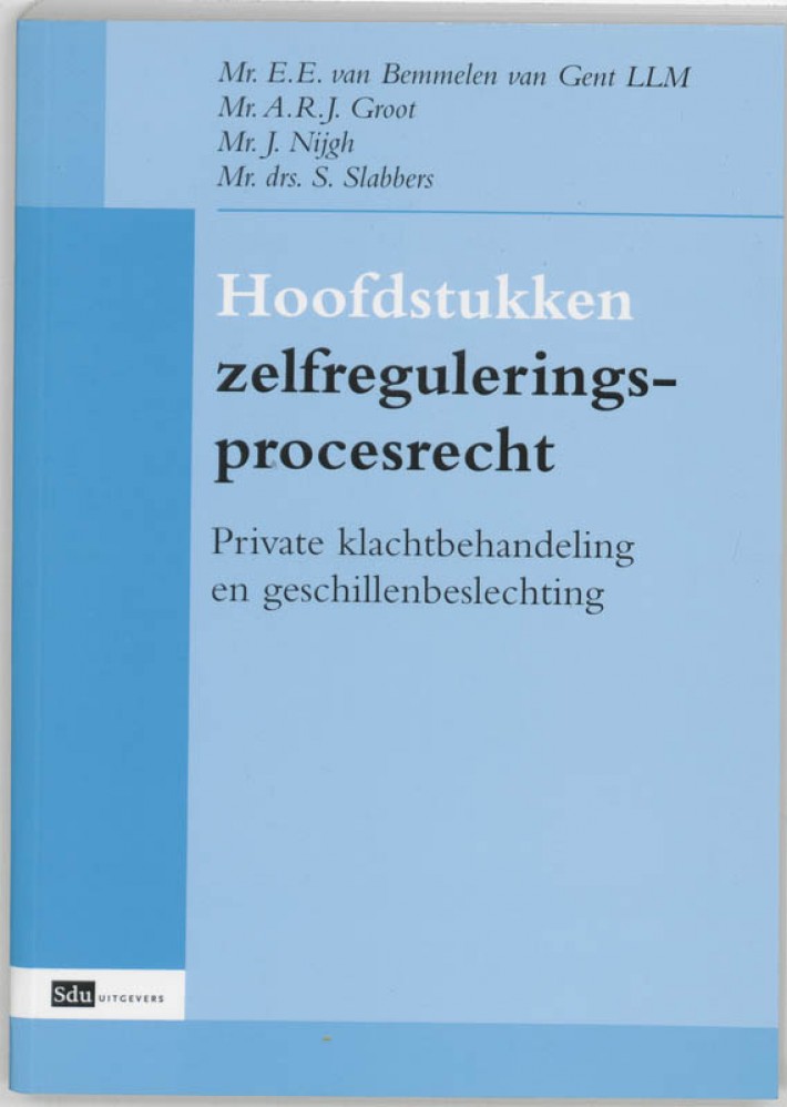 Hoofdstukken zelfreguleringsprocesrecht • Hoofdstukken zelfreguleringsprocesrecht