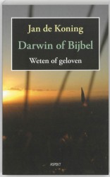 Darwin of Bijbel. Weten of geloven • Darwin of Bijbel. Weten of geloven