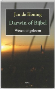 Darwin of Bijbel. Weten of geloven • Darwin of Bijbel. Weten of geloven