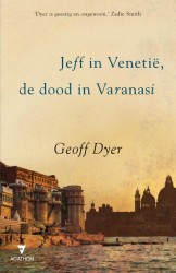 Jeff in Venetië, de dood in Varanasi • Jeff in Venetië, de dood in Varanasi