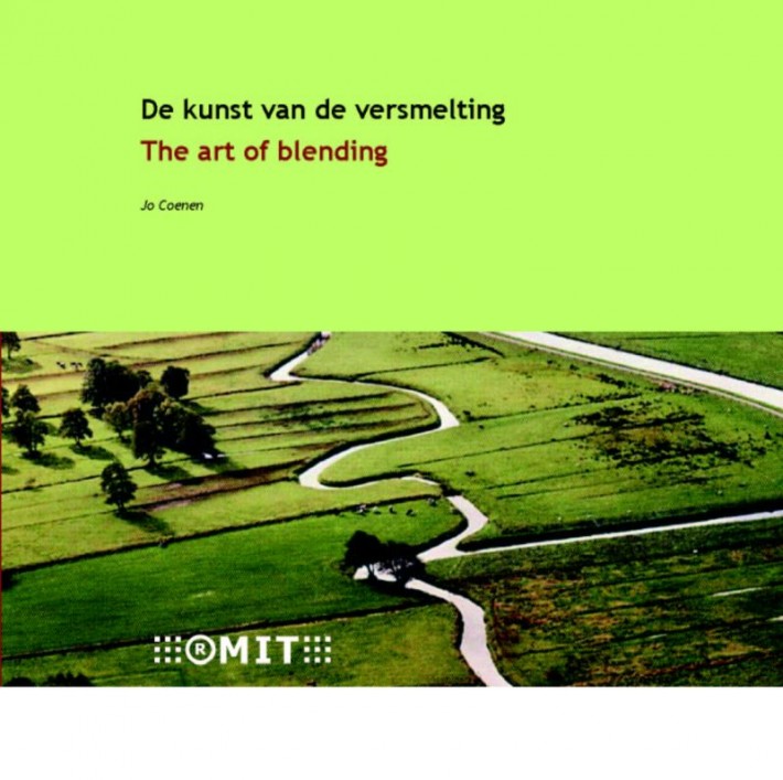 De kunst van de versmelting = The art of blending • De kunst van de versmelting / The art of blending