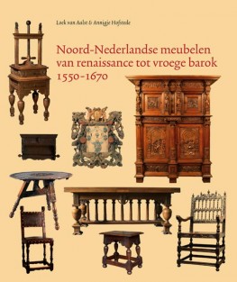 Noord-Nederlandse meubelen van renaissance tot vroege barok 1550-1670